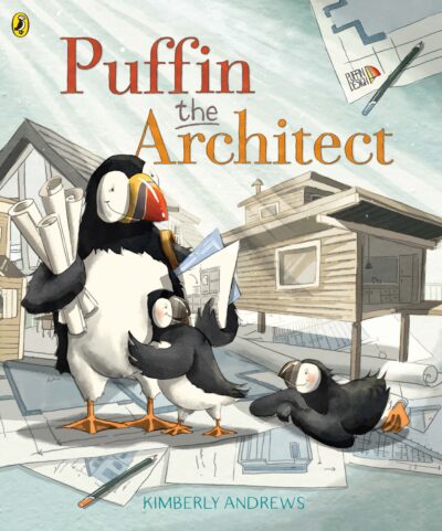 Puffin the Architect By Kimberly Andrew