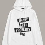 Enjoy Your Problems Bye Hoodie