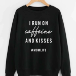 Mom Life Kisses Caffeine Printed Sweatshirt