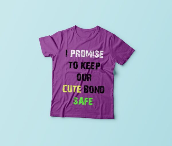 I Promise To Keep Our Cute Bond Safe T-Shirts
