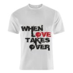 When Love Takes Over T-Shirts