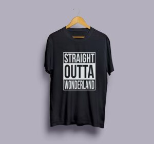 Straight Outta Wonderland T-Shirts