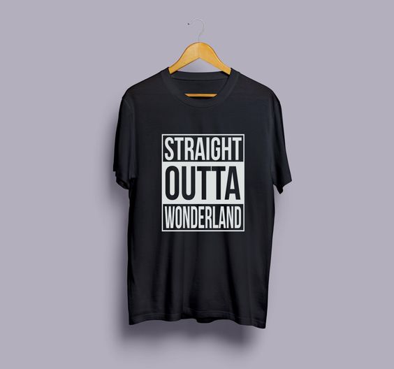 Straight Outta Wonderland T-Shirts