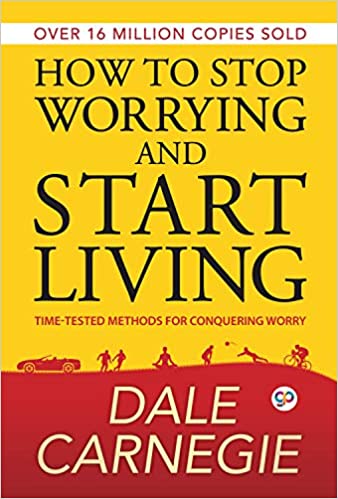 how to stop worrying and start living