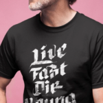Live Fast Die Young T-Shirts