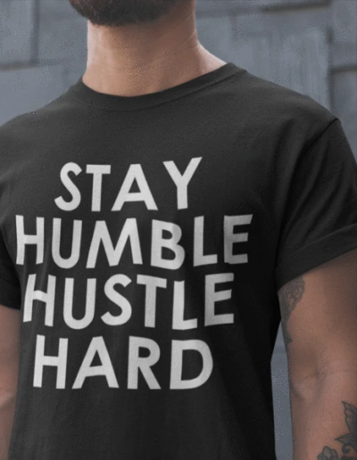 Stay Humble Hustle Hard T-Shirts
