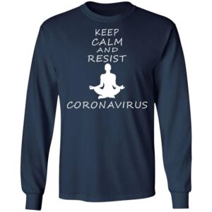 Keep Calm And Resist Coronavirus T-Shirts
