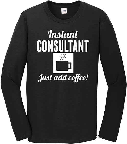 Instant Consultant Just Add Coffee T-Shirts Instant Consultant Just Add Coffee T-Shirts