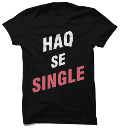 Haq Se Single T-Shirts