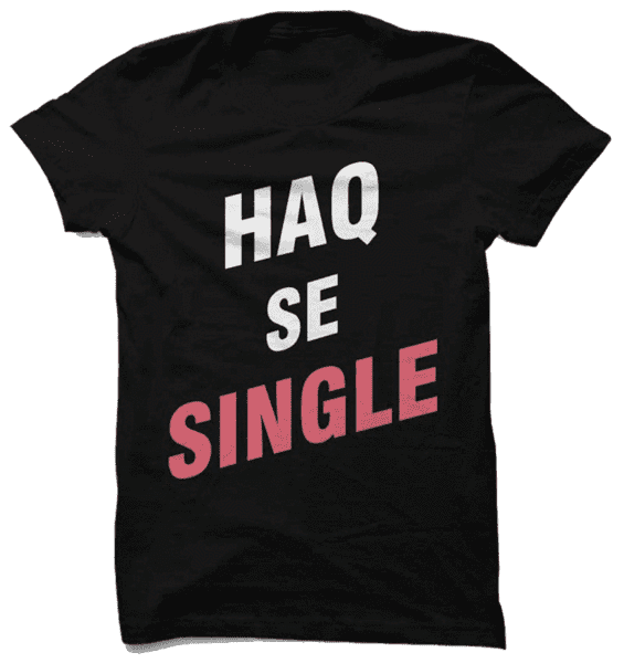 Haq Se Single T-Shirts