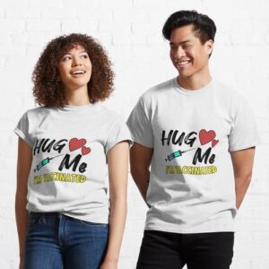 Hug Me I'm Vaccinated T-Shirt