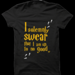 I Solemnly Swear That i Am Up To No Good Harry Potter T-Shirts