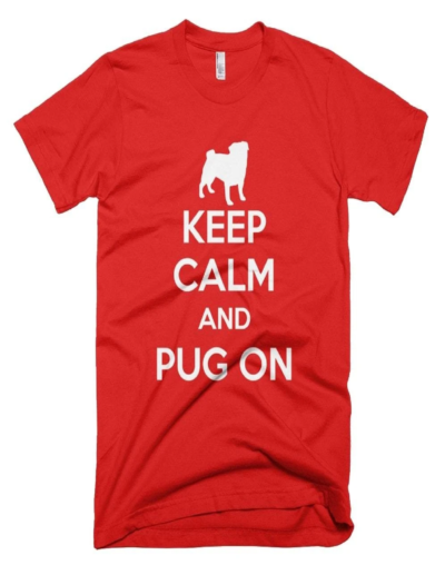 Keep Calm And Pug On T-Shirts