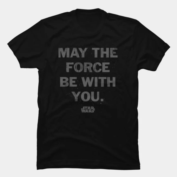 May The Force Be With You T-Shirts May The Force Be With You T-Shirts