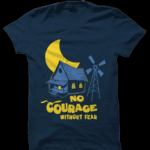 No Courage without Fear T-Shirts