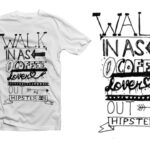 Walk In As Coffee T-Shirts