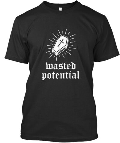 Wasted Potential Coffin T-Shirts