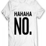Hahaha No Printed