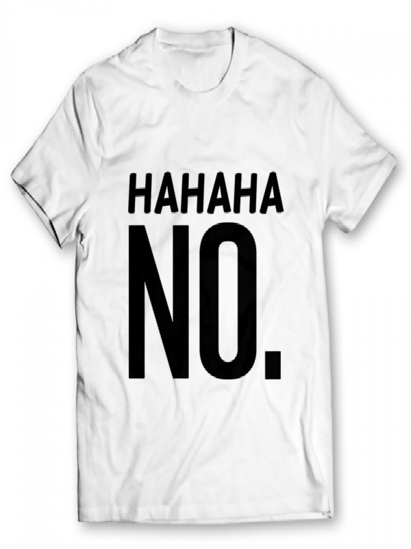 Hahaha No Printed