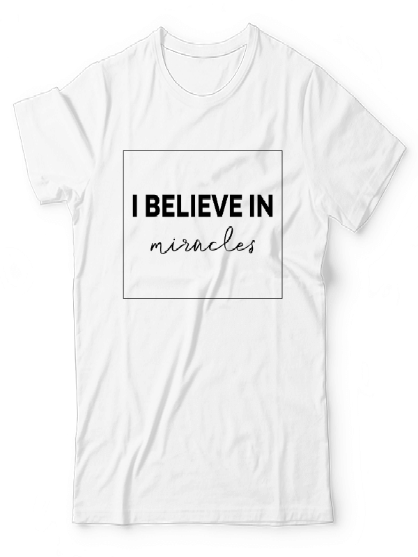 I Believe In Miracles I Believe In Miracles