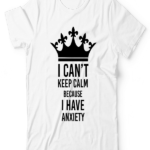 I Have Anxiety UNISEX