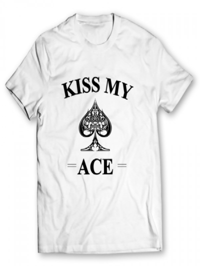 Kiss My Ace Printed