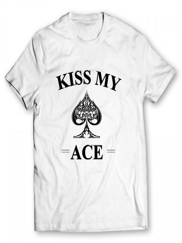 Kiss My Ace Printed