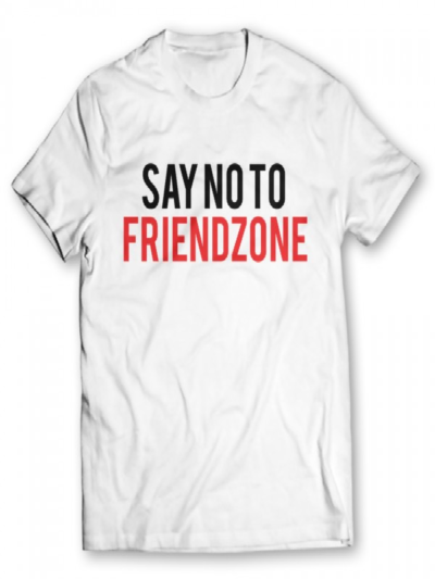 No Friendzone Printed