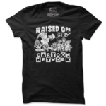 Raised On Cartoon Network T-Shirts