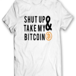 Shut Up And Take My Bitcoin