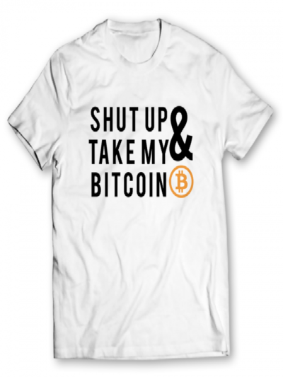 Shut Up And Take My Bitcoin