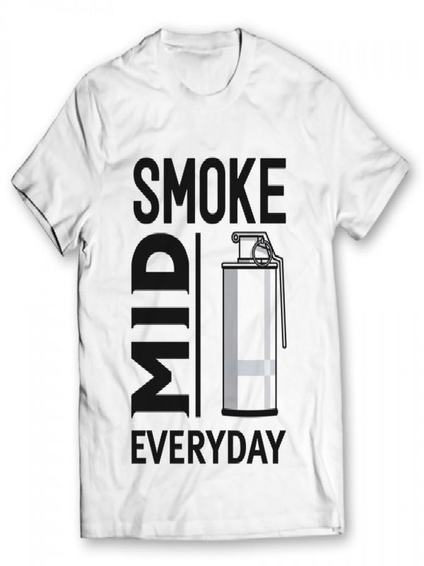 Smoke Mid Every Day Smoke Mid Every Day