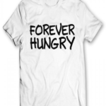 Forever Hungry