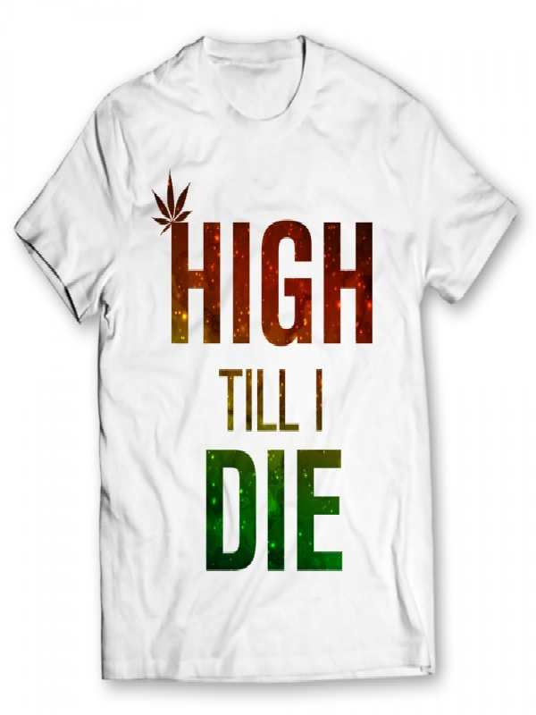 High Till I Die High Till I Die