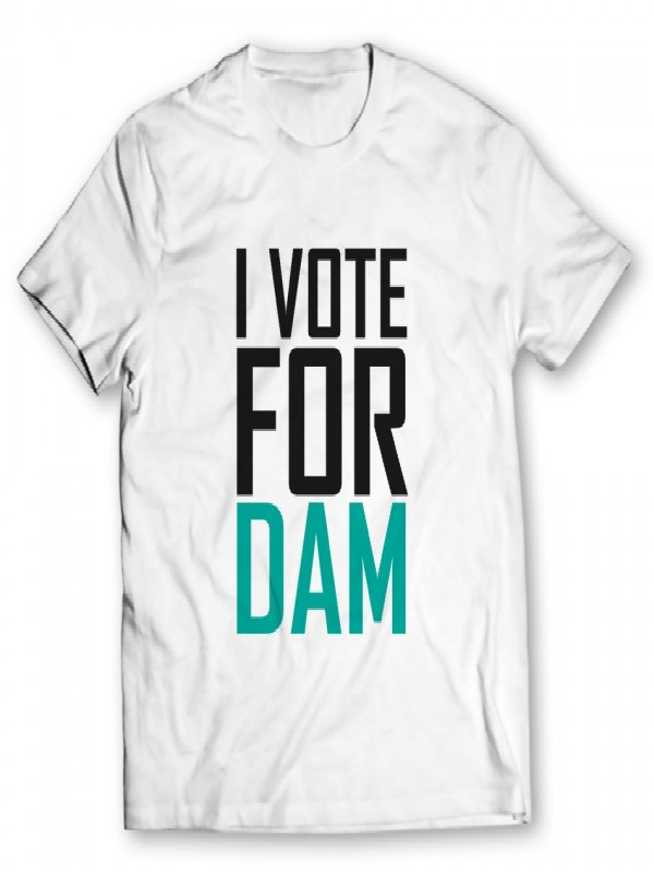 I Vote For Dam I Vote For Dam
