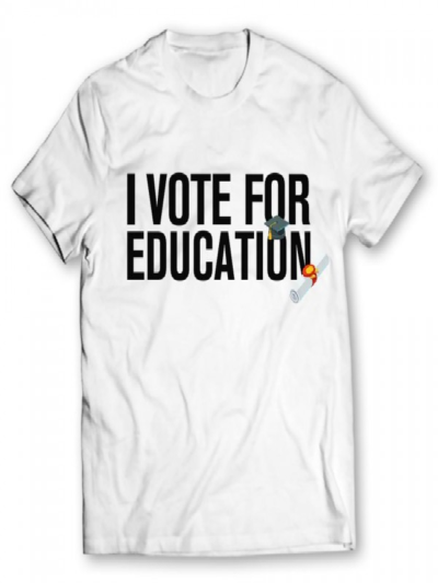 I Vote For Education