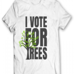 I Vote For Trees
