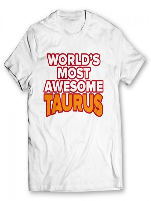 Most Awesome Taurus Most Awesome Taurus