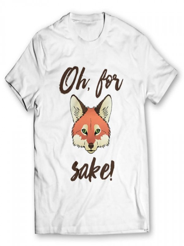 Oh For FOX Sake T-Shirts