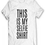 Selfie Shirt