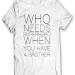 When You Have A Brother