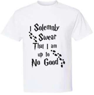 I Solemnly Swear That I Am Up To No Good T-Shirts