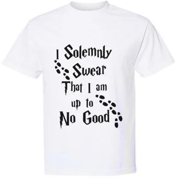 I Solemnly Swear That I Am Up To No Good T-Shirts