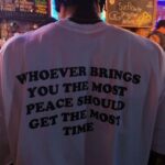 Whoever Brings You The Most Peace Should Get The Most Time