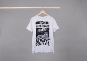 Never Hibernate Always Dominate T-shirt