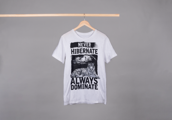 Never Hibernate Always Dominate T-shirt