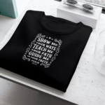 Show Me Your Ways T-shirt