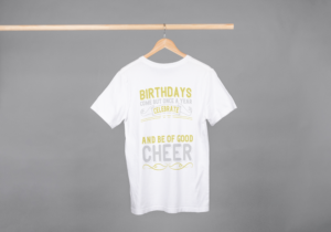 Birthdays Comes Once A Year Celebrate And Be Of Good Cheer T-shirt