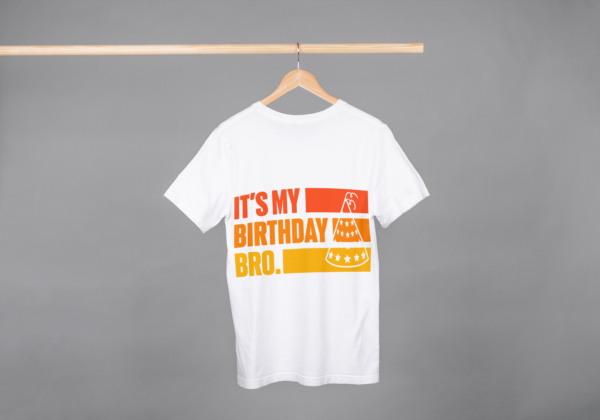 Its My Birthday Bro T-shirt Its My Birthday Bro T-shirt