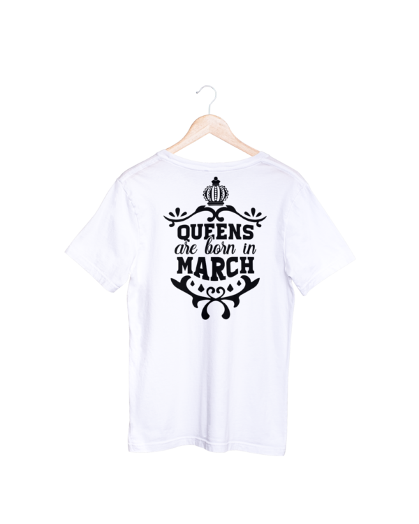 Queens Are Born In March T-shirt Queens Are Born In March T-shirt